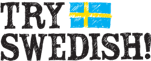 Try Swedish